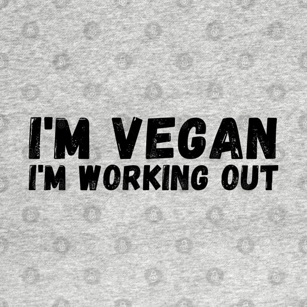 I'm Vegan, Working Out by DMS DESIGN